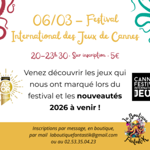 Retour sur le Festival International des Jeux : découvertes & nouveautés 42 Retour sur le Festival International des Jeux : découvertes & nouveautés 42 03 06