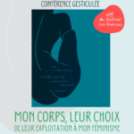 Conférence gesticulée : Mon corps, leur choix ! 57 AFFICHE 2026